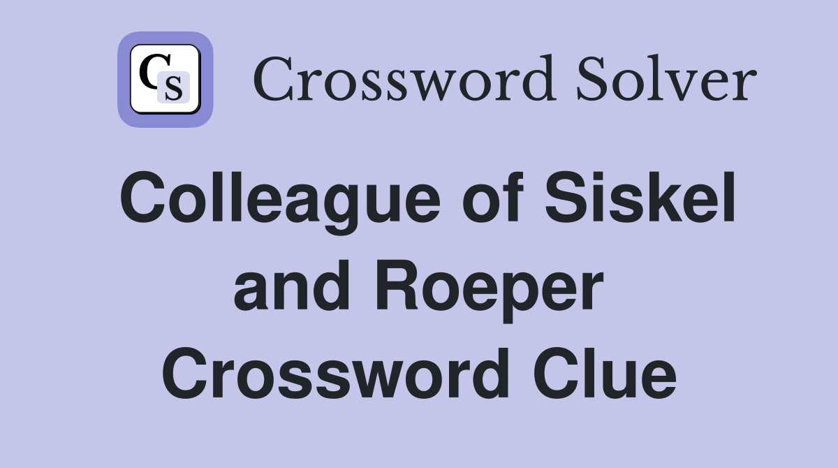Colleague of Siskel and Roeper Crossword Clue