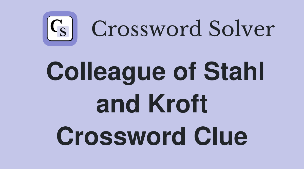 Colleague of Stahl and Kroft Crossword Clue