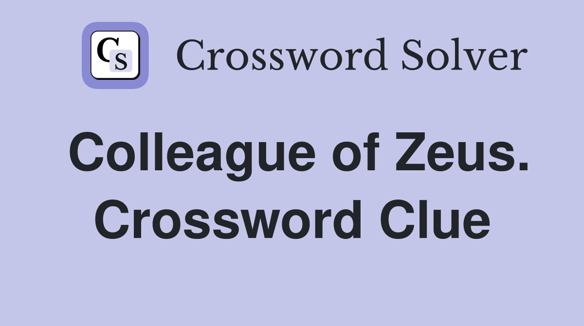 Colleague of Zeus. Crossword Clue