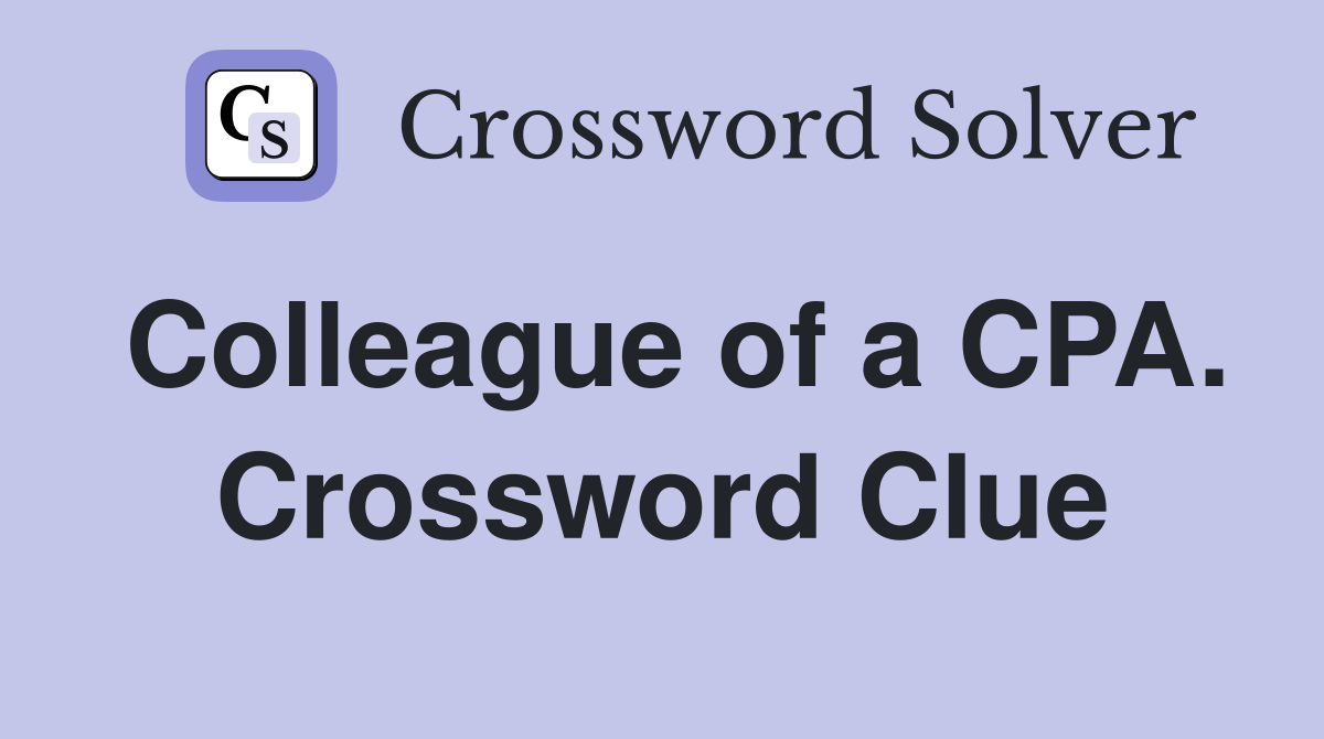 Colleague of a CPA. Crossword Clue