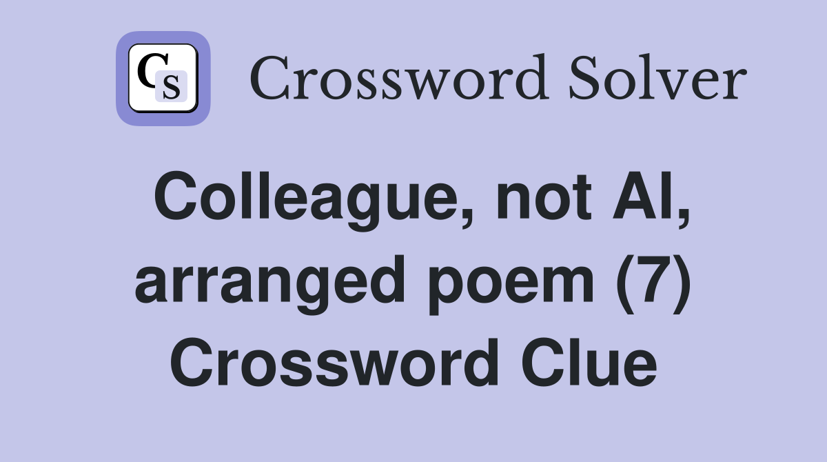 Colleague, not Al, arranged poem (7) Crossword Clue
