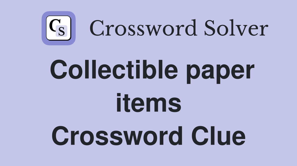 Collectible paper items Crossword Clue