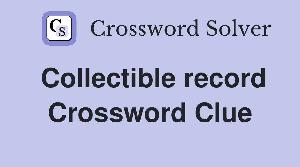 Collectible record Crossword Clue