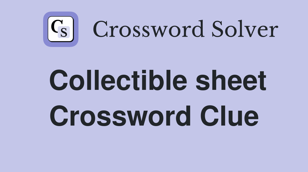 Collectible sheet Crossword Clue