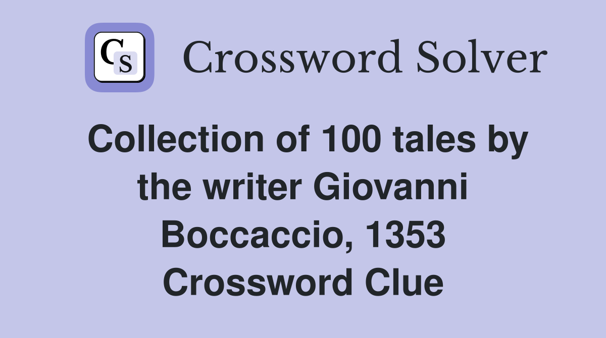 Collection of 100 tales by the writer Giovanni Boccaccio, 1353 Crossword Clue