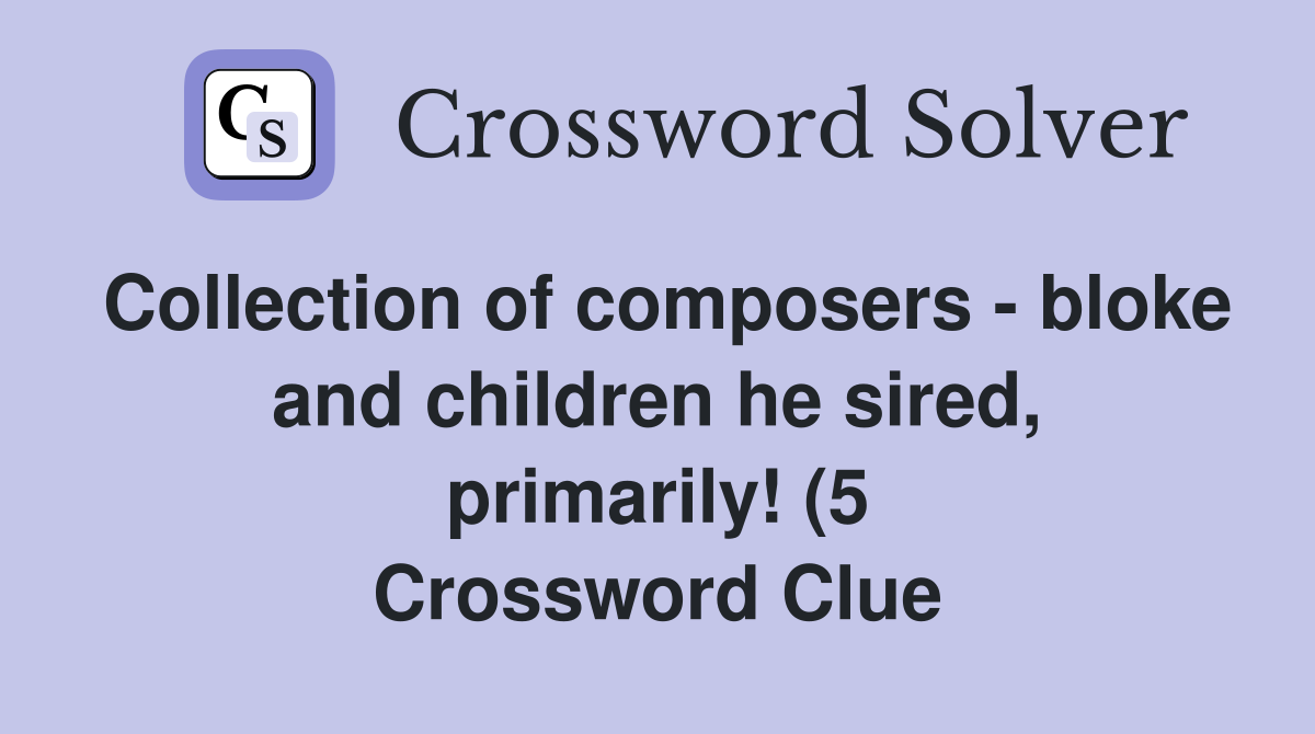 Collection of composers bloke and children he sired primarily (5 Collection of composers bloke and children he sired primarily (5