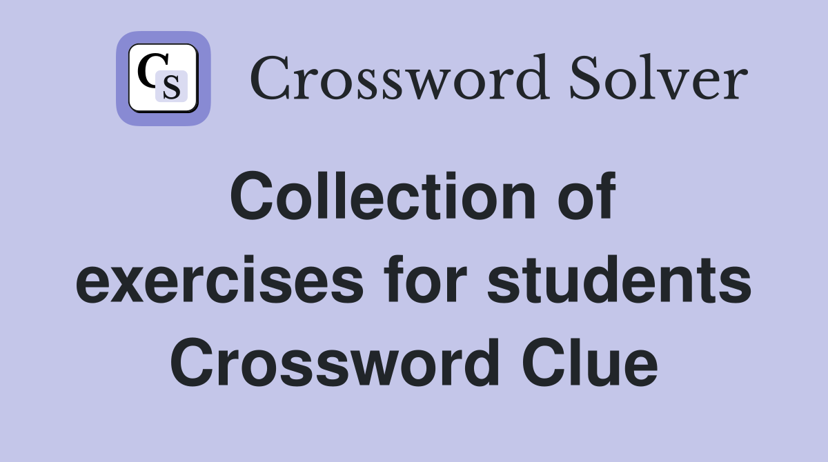Collection of exercises for students Crossword Clue