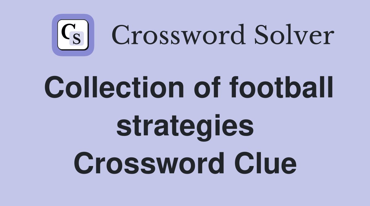 Collection of football strategies Crossword Clue
