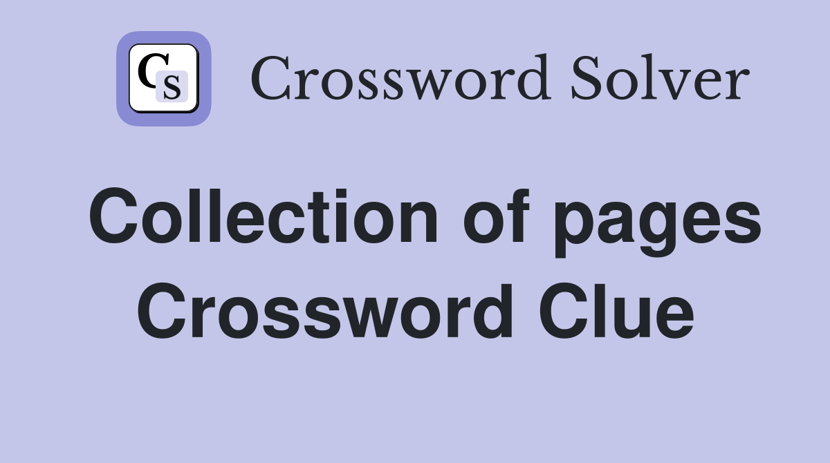Collection of pages Crossword Clue