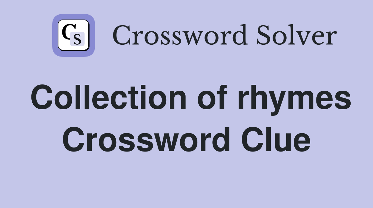 Collection of rhymes Crossword Clue