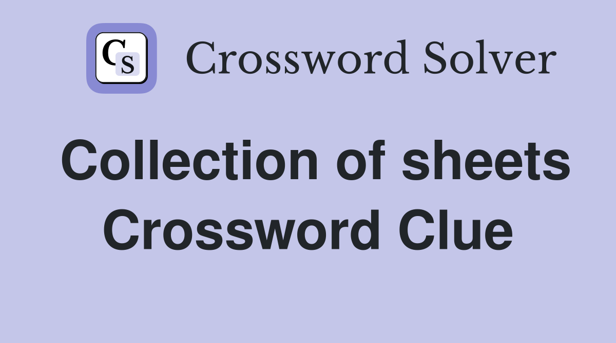 Collection of sheets Crossword Clue