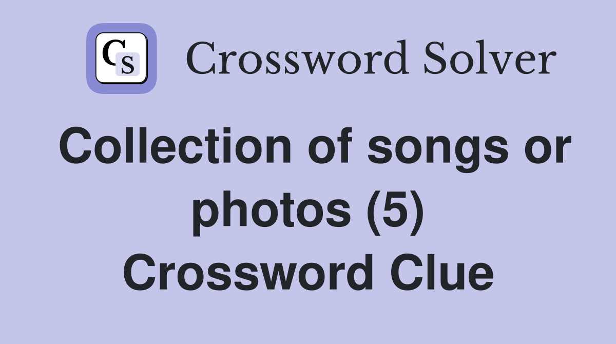 Collection of songs or photos (5) Crossword Clue