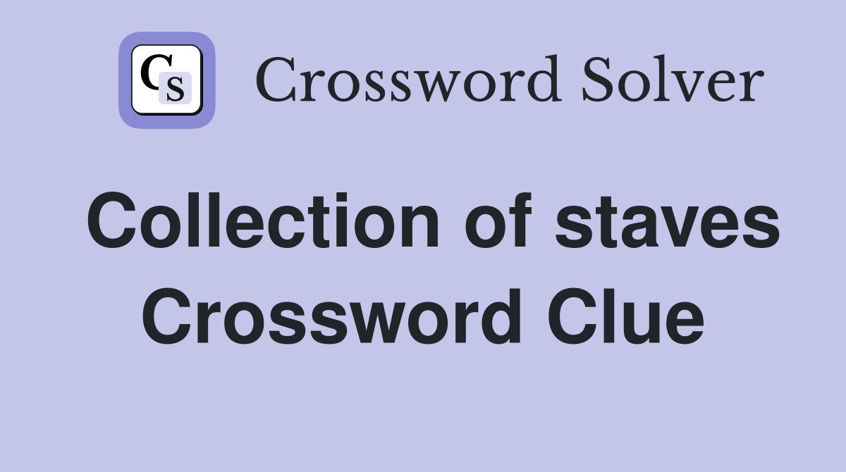 Collection of staves Crossword Clue