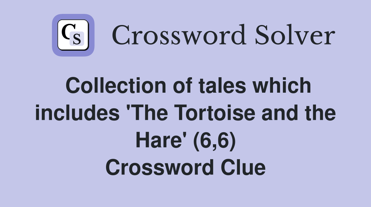 Collection of tales which includes 'The Tortoise and the Hare' (6,6) Crossword Clue