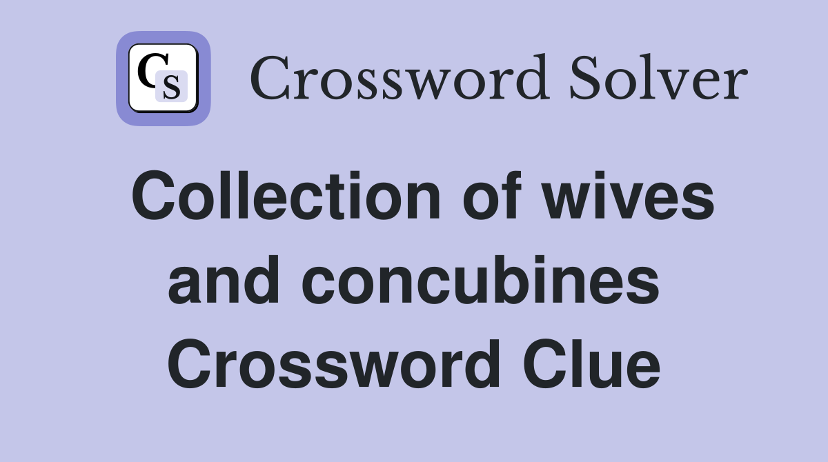 Collection of wives and concubines Crossword Clue