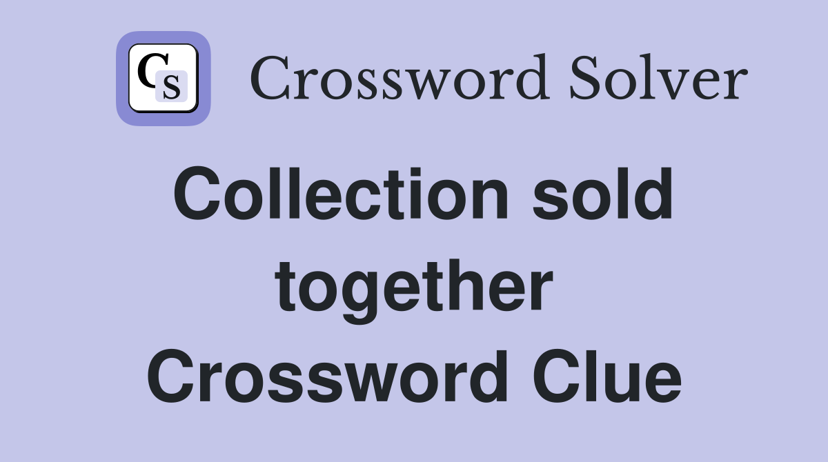 Collection sold together Crossword Clue