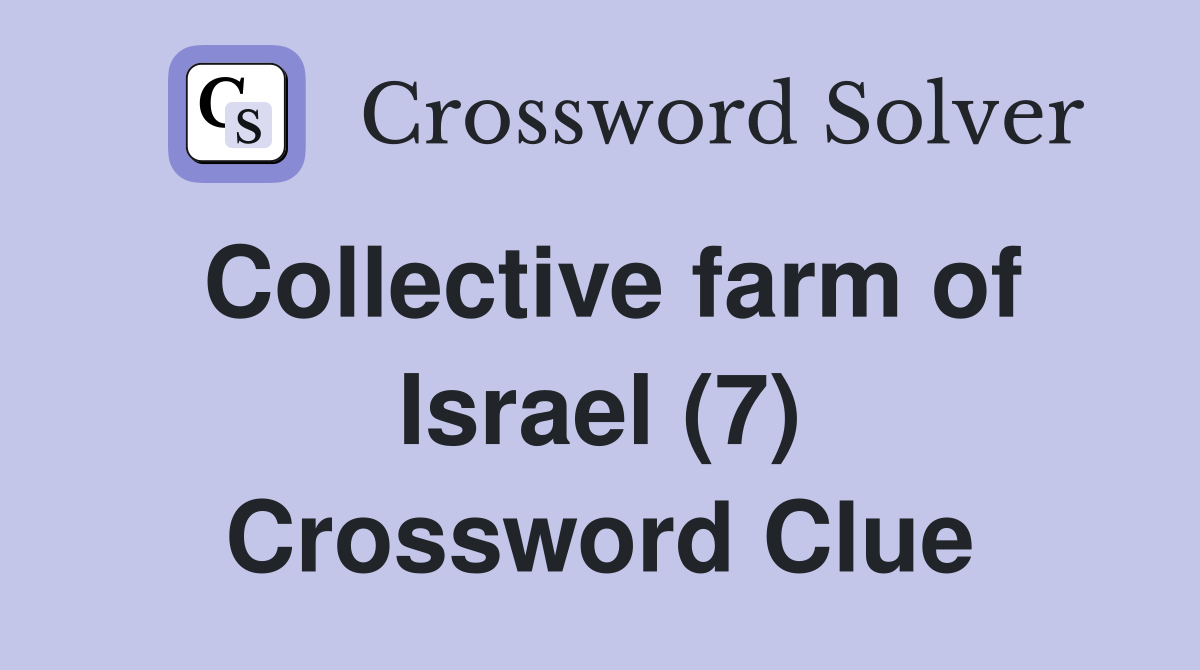 Collective farm of Israel (7) Crossword Clue