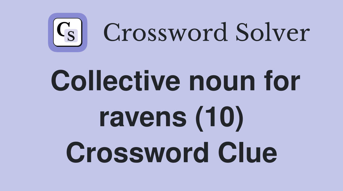 Collective noun for ravens (10) Crossword Clue