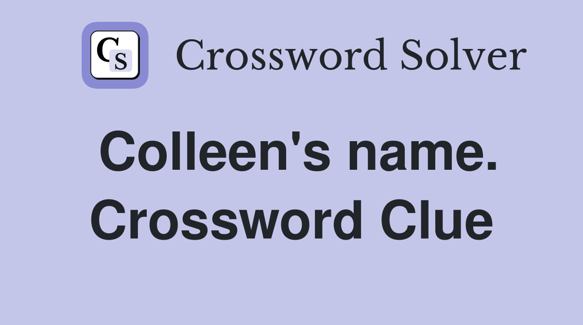Colleen's name. Crossword Clue