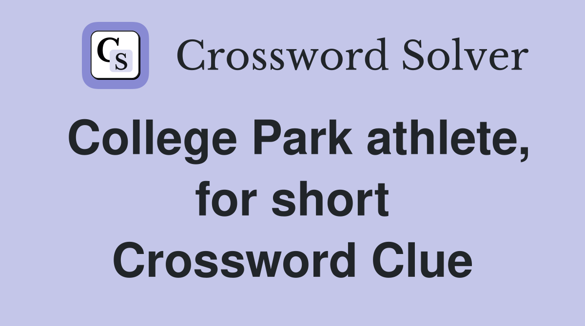 College Park athlete, for short Crossword Clue