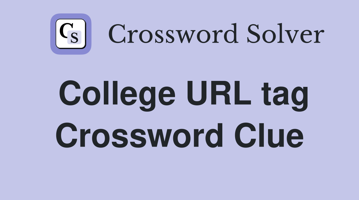 College URL tag Crossword Clue