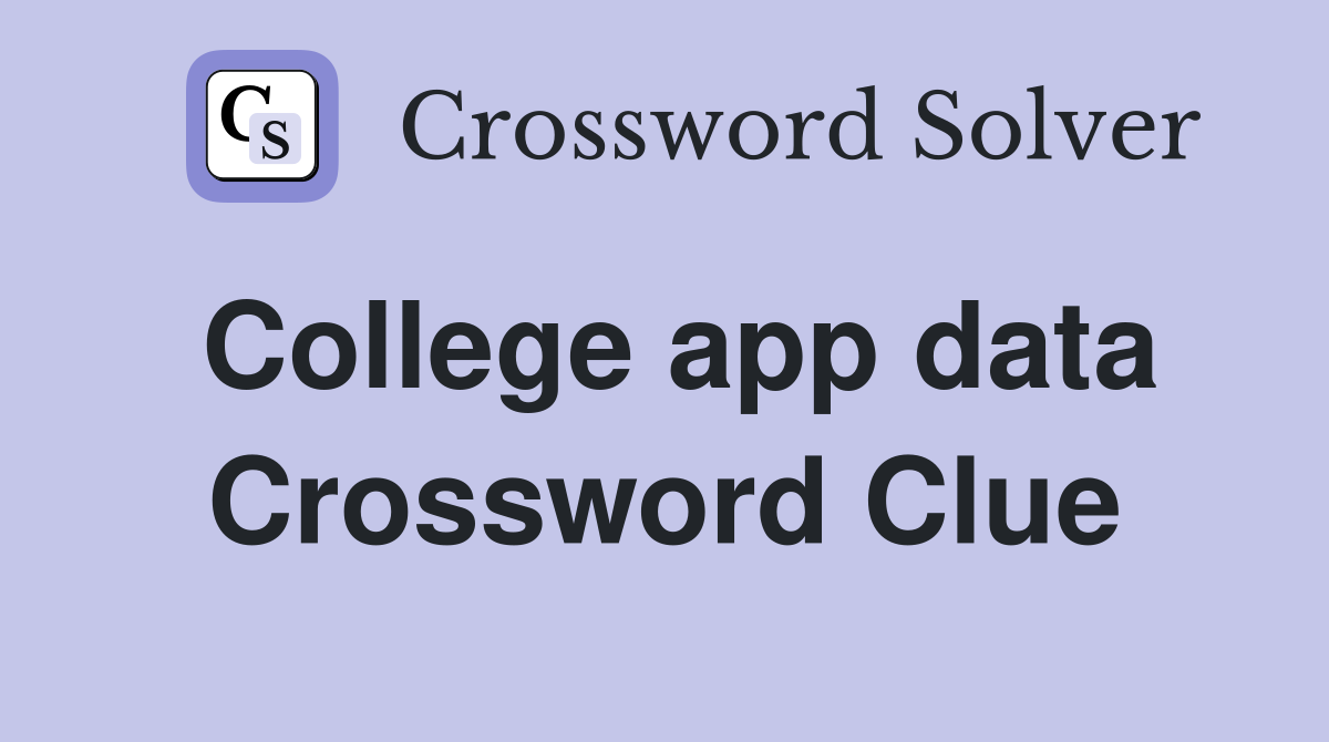 College app data Crossword Clue