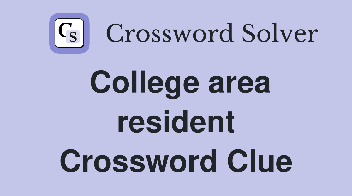 College area resident Crossword Clue