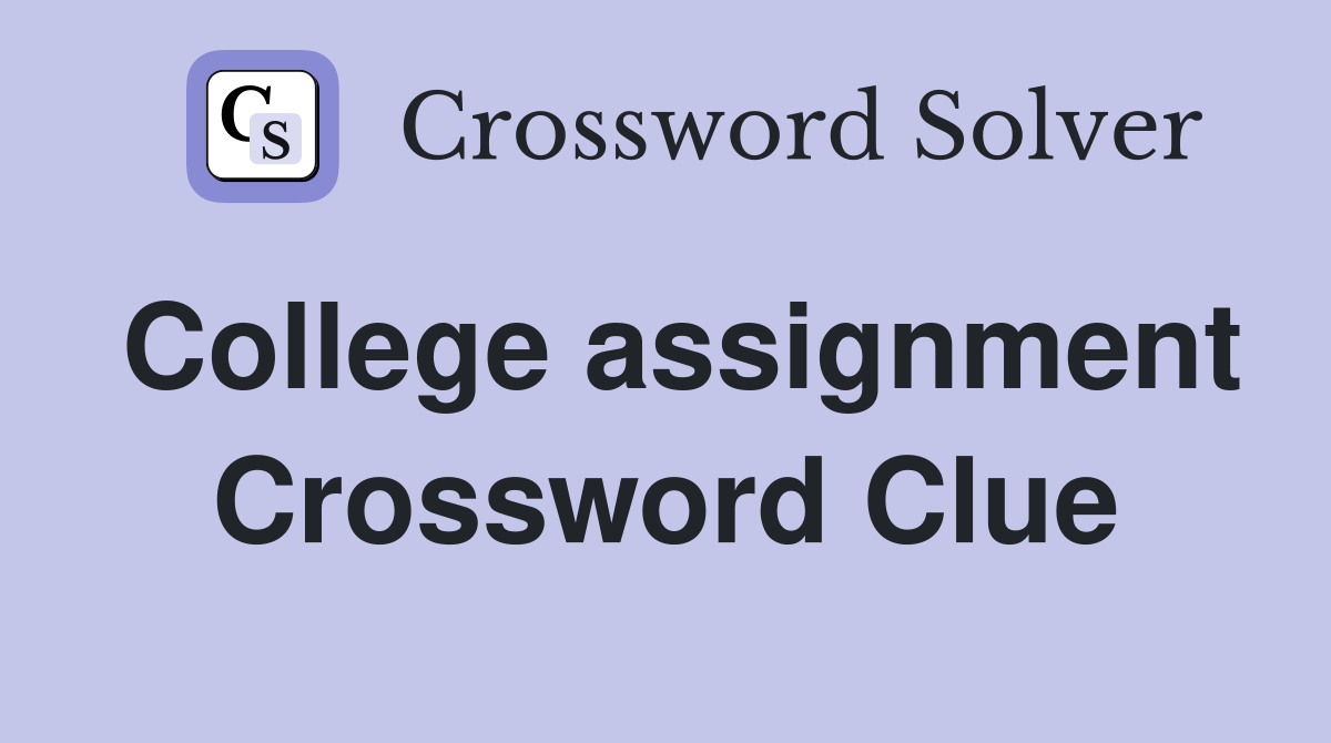College assignment Crossword Clue