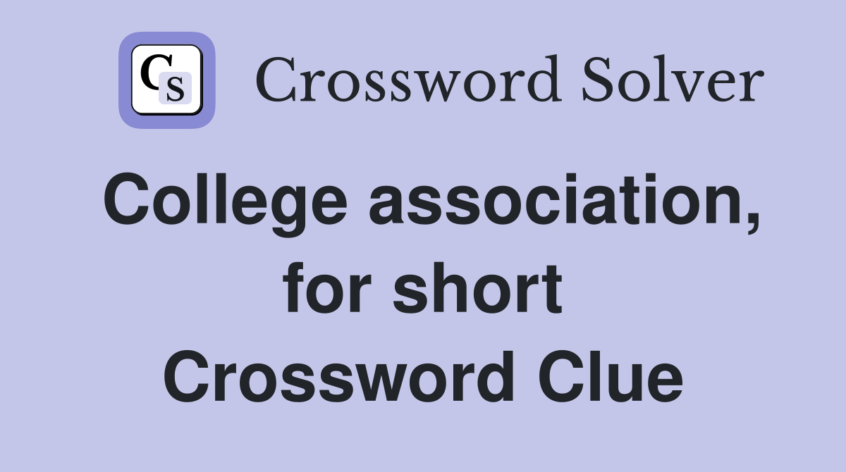 College association, for short Crossword Clue