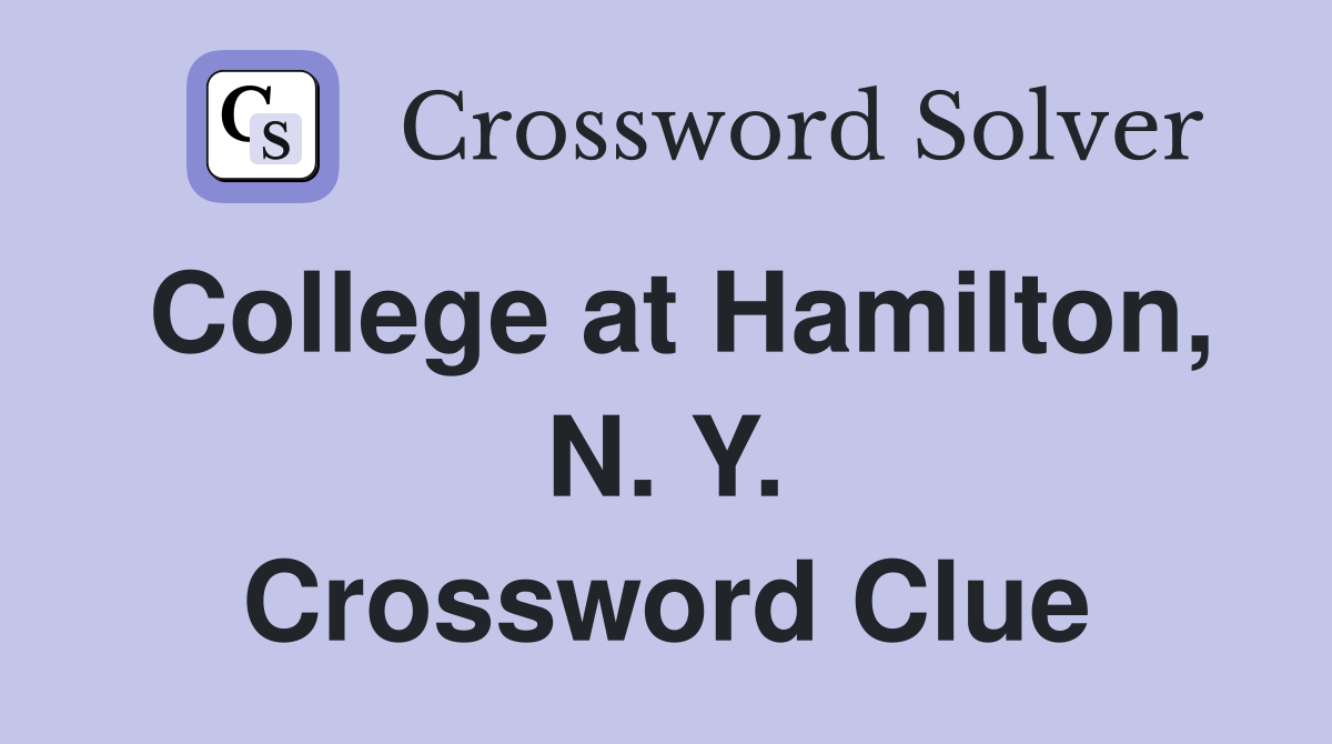 College at Hamilton, N. Y. Crossword Clue