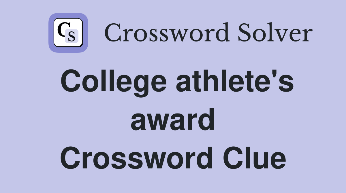 College athlete's award Crossword Clue