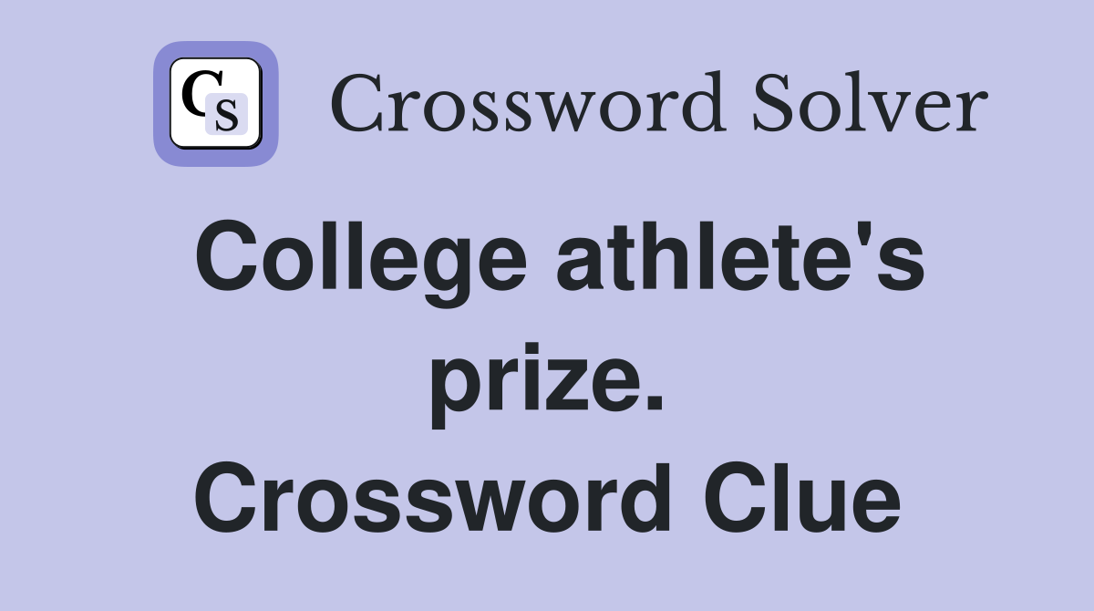 College athlete's prize. Crossword Clue