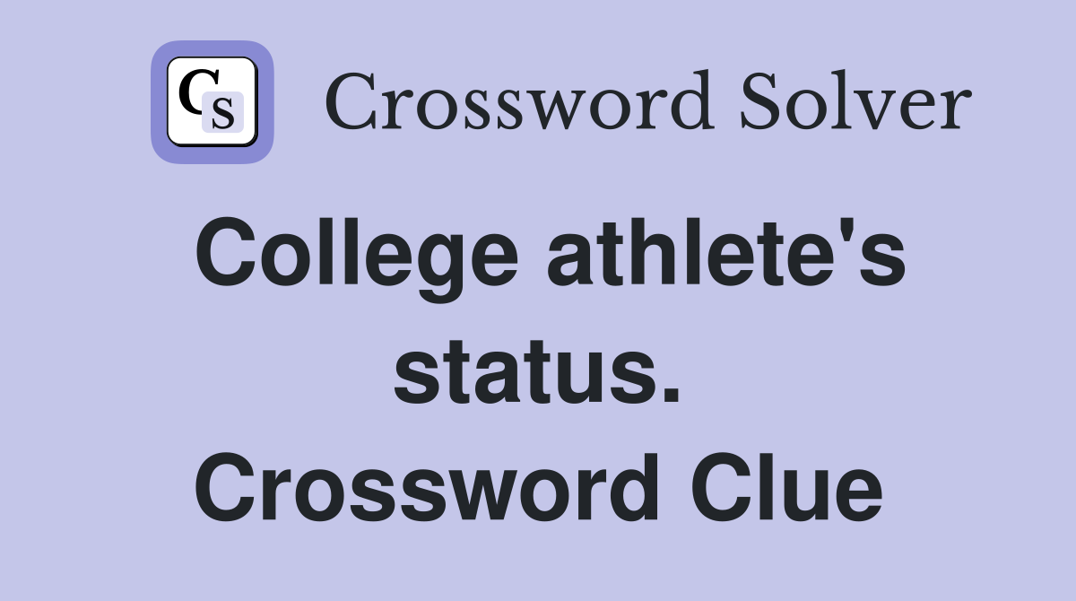 College athlete's status. Crossword Clue