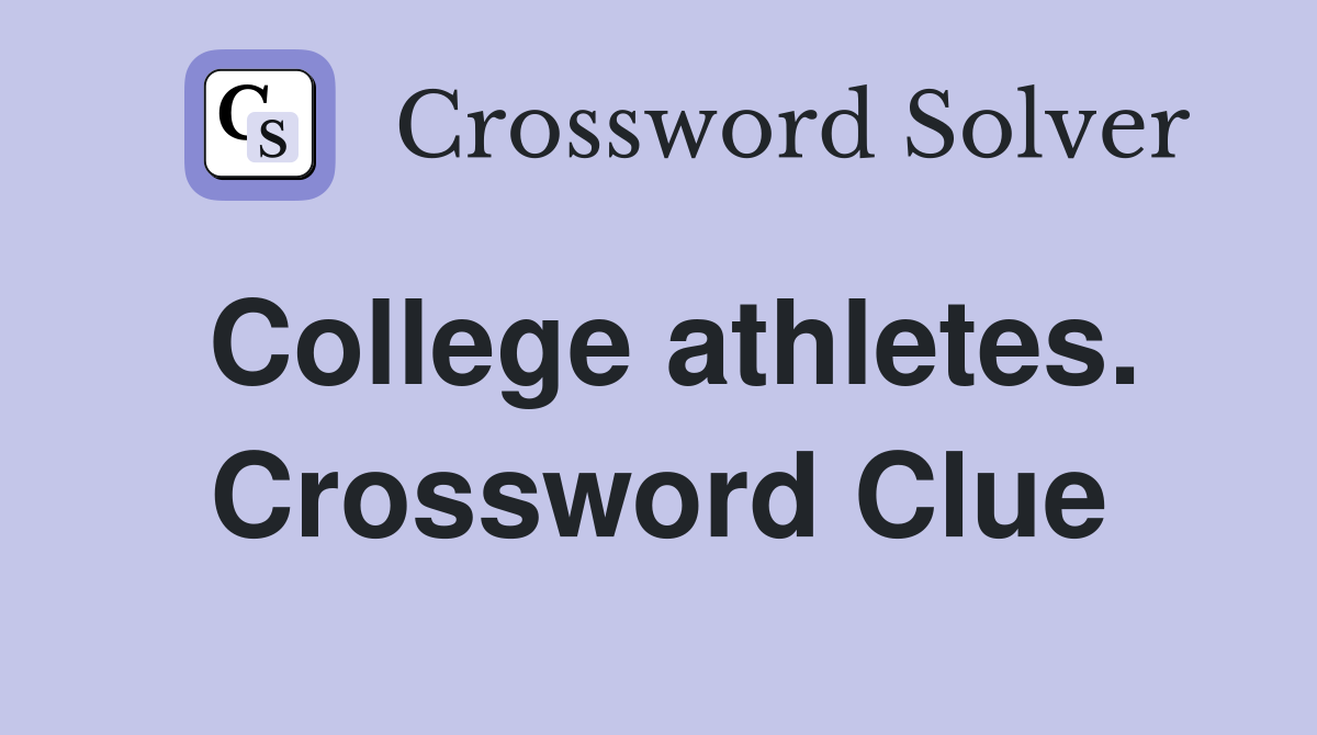 College athletes. Crossword Clue