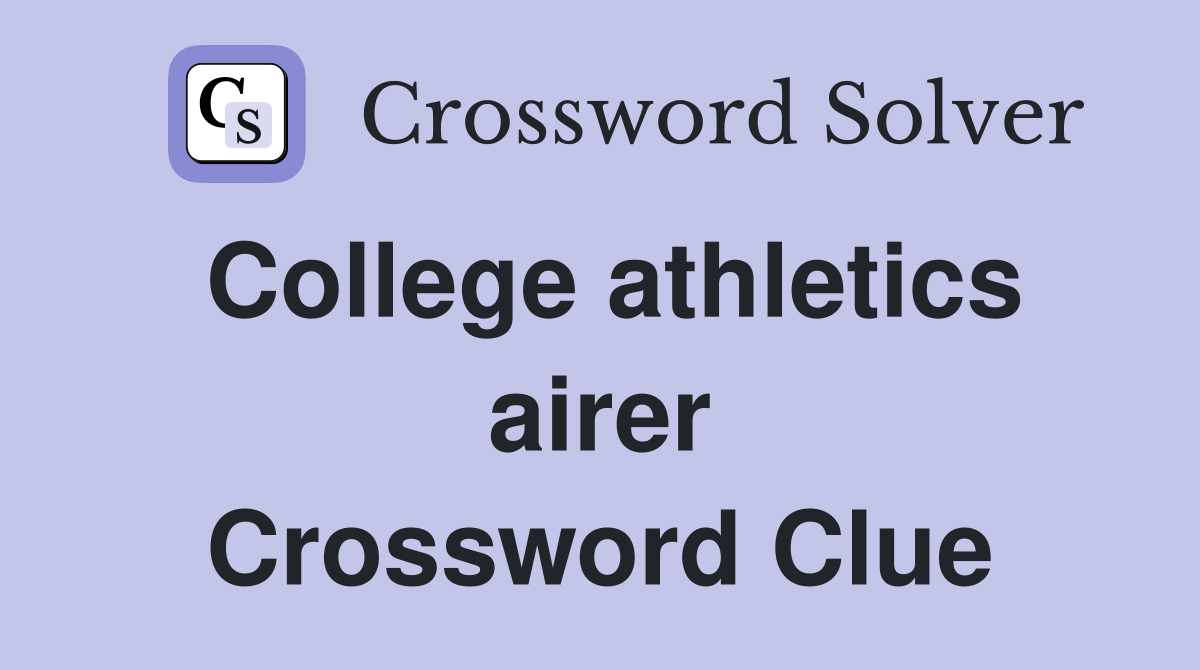 College athletics airer Crossword Clue