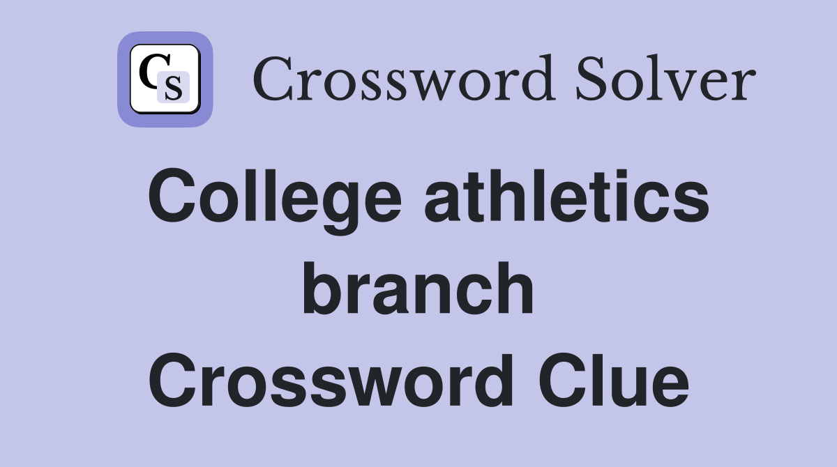 College athletics branch Crossword Clue