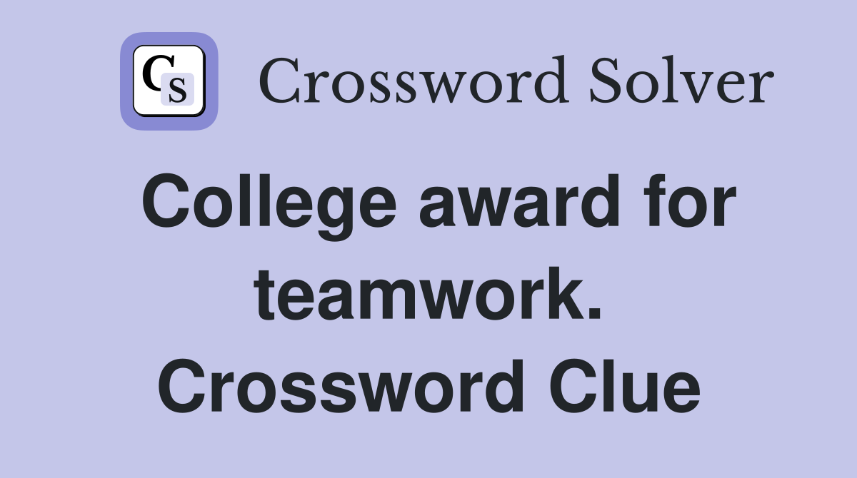 College award for teamwork. Crossword Clue