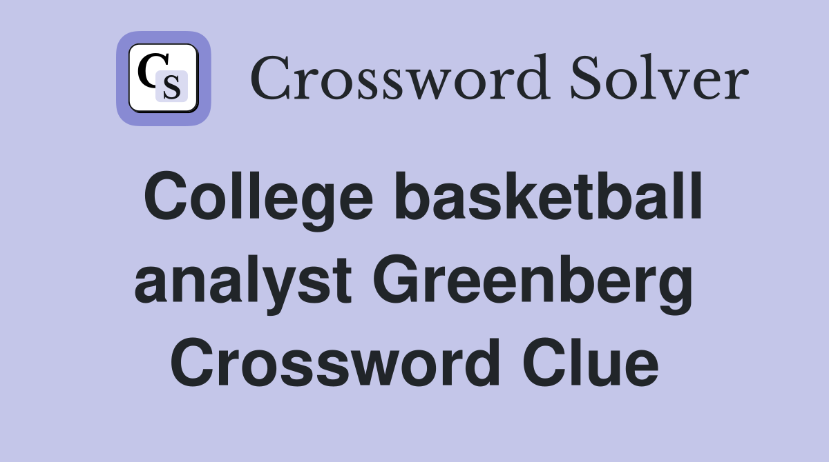 College basketball analyst Greenberg Crossword Clue