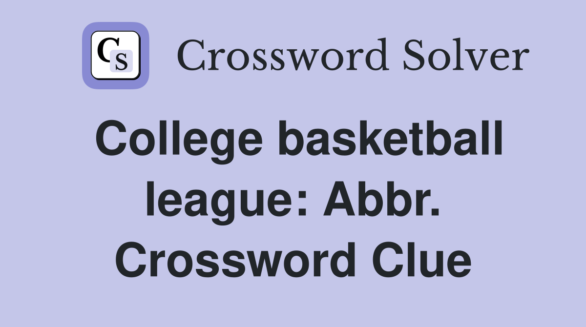 College basketball league: Abbr. Crossword Clue