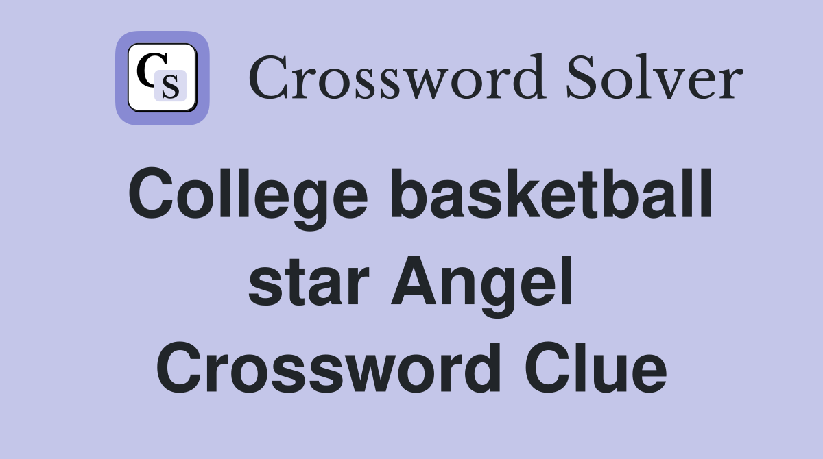 College basketball star Angel Crossword Clue
