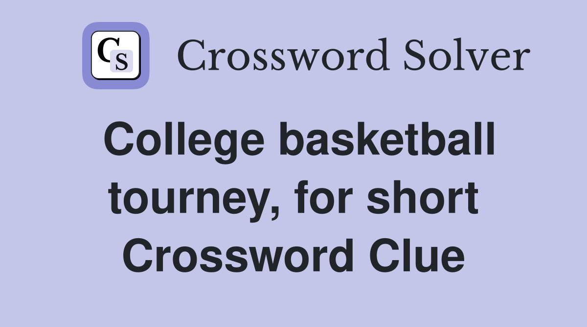 College basketball tourney, for short Crossword Clue