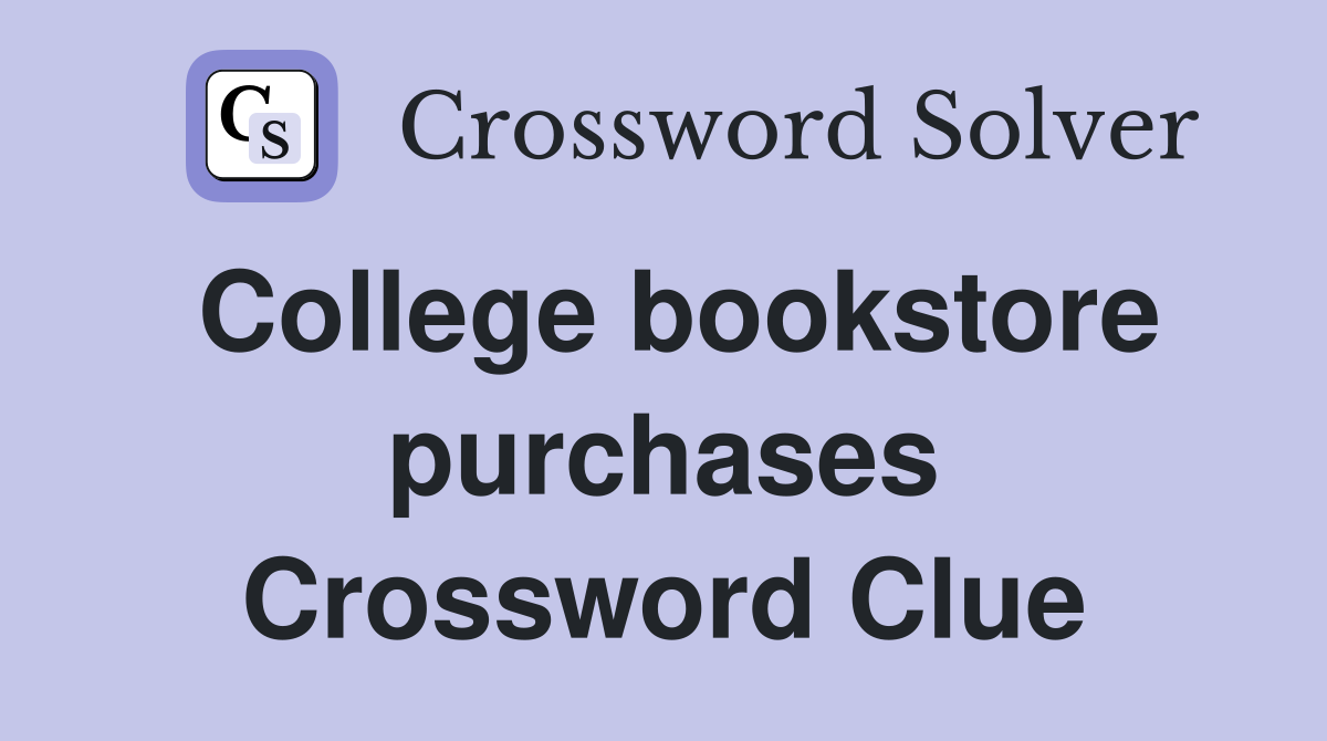 College bookstore purchases Crossword Clue