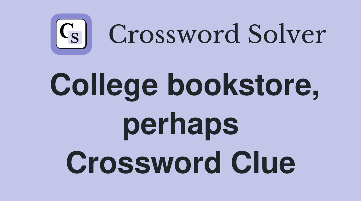 College bookstore, perhaps Crossword Clue