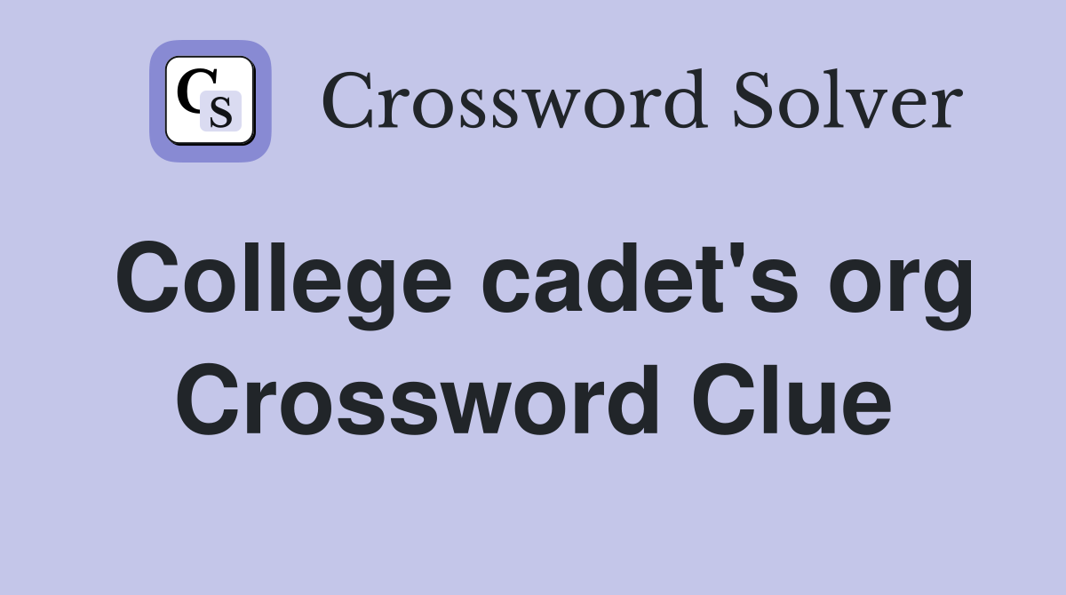 College cadet's org Crossword Clue