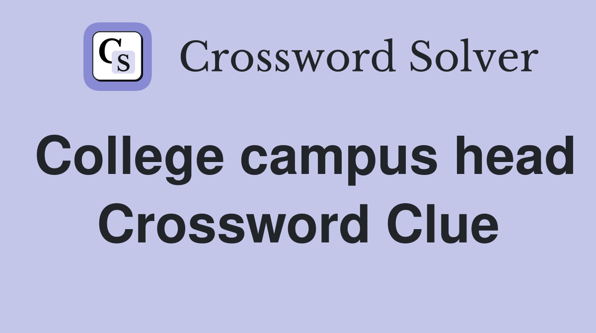 College campus head Crossword Clue