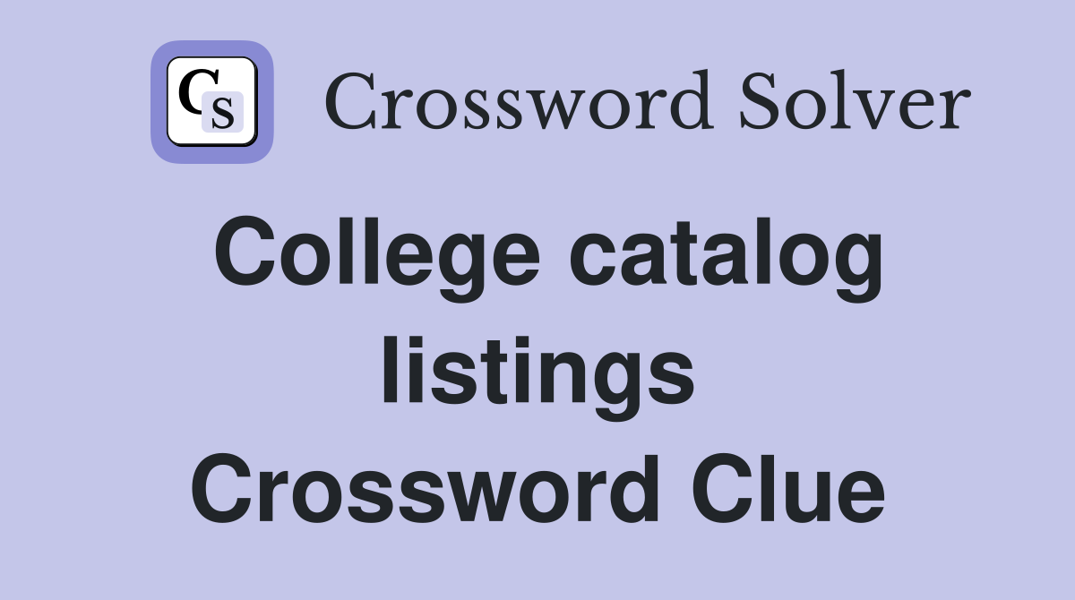 College catalog listings Crossword Clue