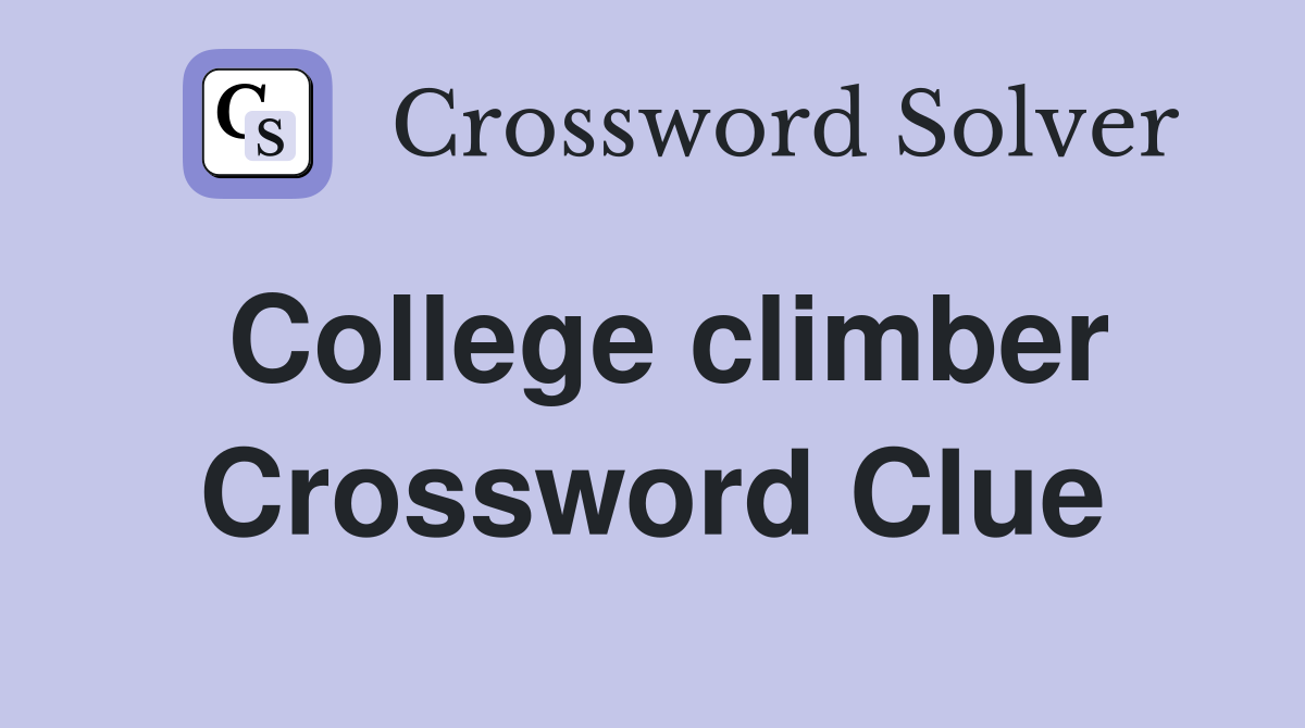 College climber Crossword Clue