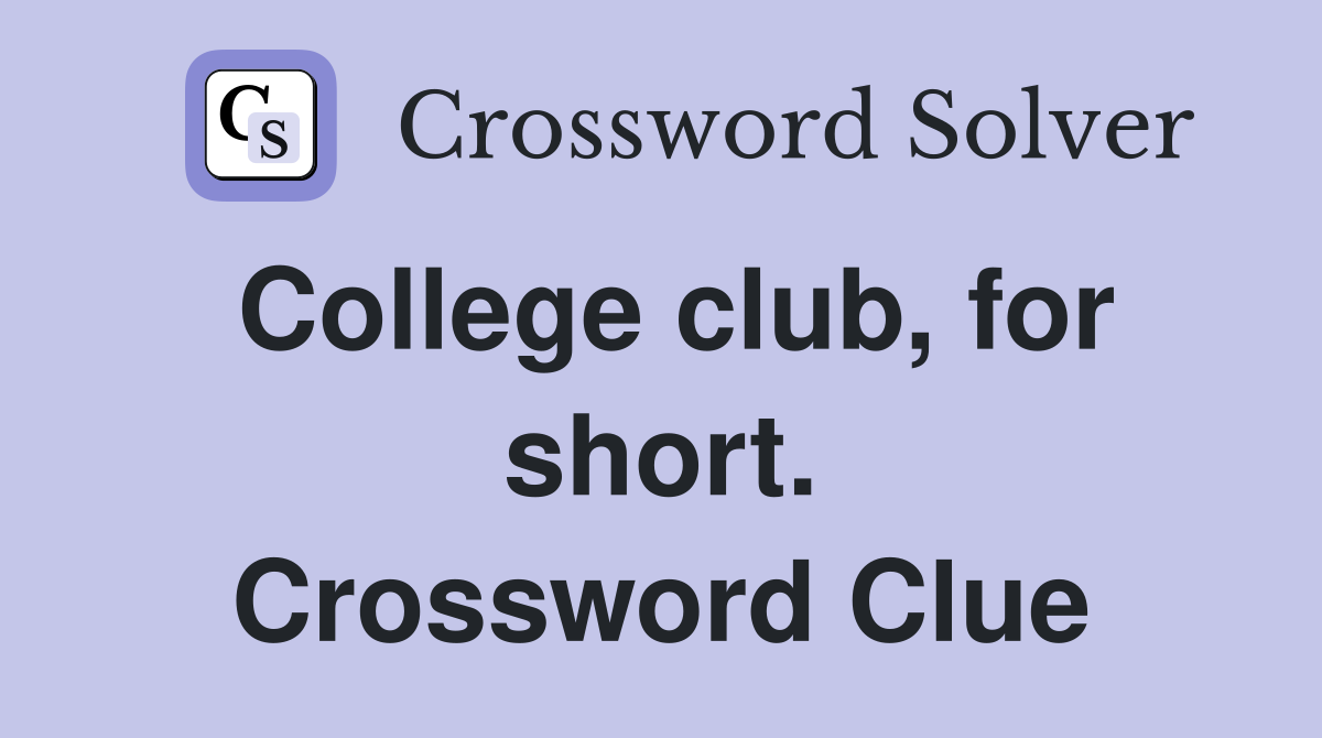 College club, for short. Crossword Clue