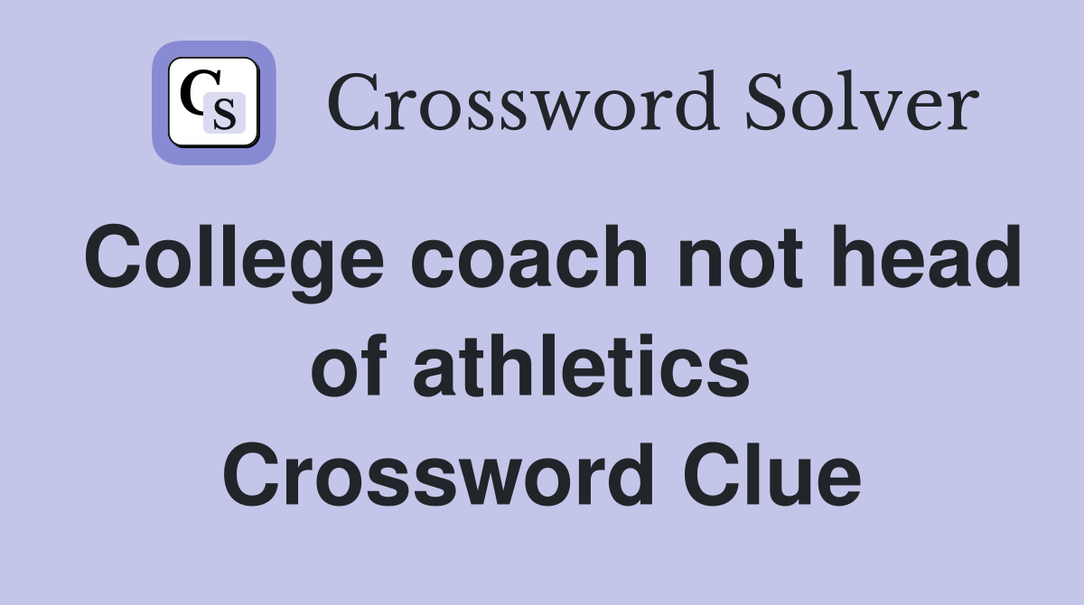 College coach not head of athletics  Crossword Clue