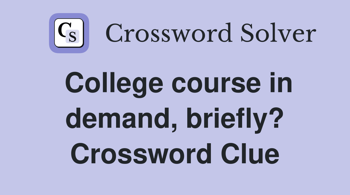 College course in demand, briefly? Crossword Clue